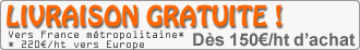 Frais de port offerts d&egrave;s 150&euro;/ht d'achat